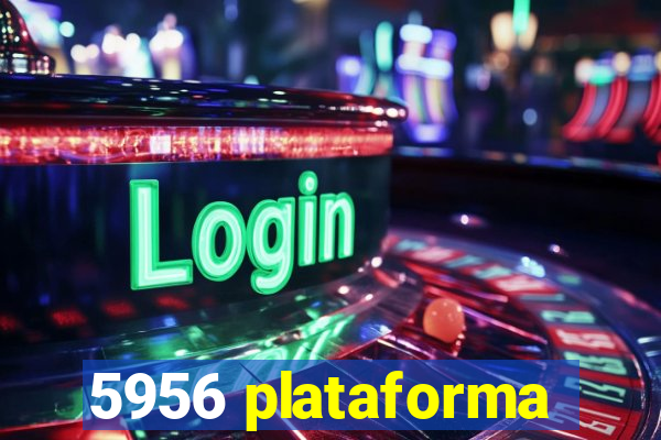 5956 plataforma